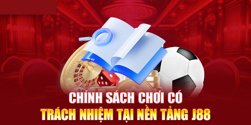 Chơi có trách nhiệm J88 